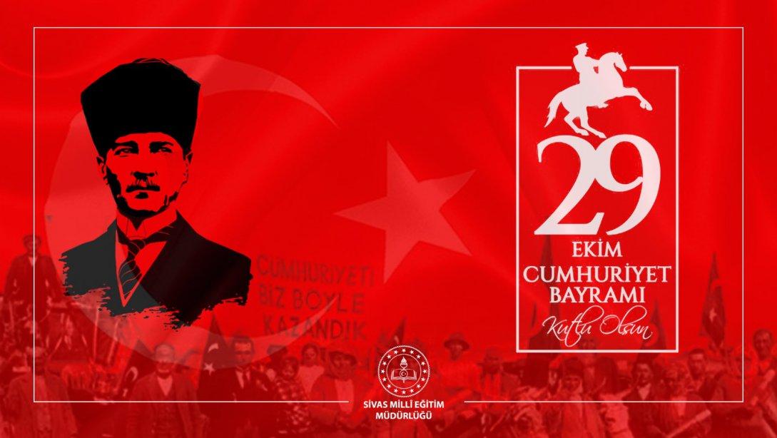 Millî Eğitim Müdürümüz Ebubekir Sıddık Savaşçı'nın 29 Ekim Cumhuriyet Bayramı Kutlama Mesajı