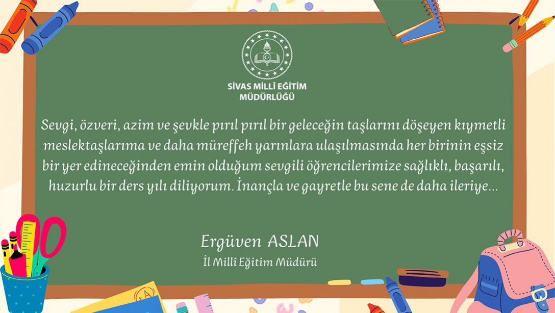 Millî Eğitim Müdürümüz Ergüven Aslan'ın 2022-2023 Eğitim-Öğretim Yılı Mesajı...