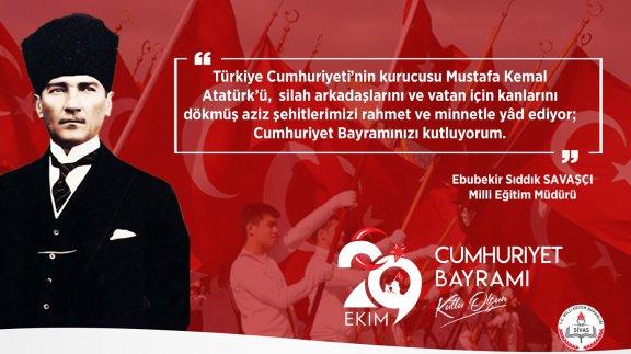 Milli Eğitim Müdürümüz Ebubekir Sıddık Savaşçının 29 Ekim Cumhuriyet Bayramı Kutlama Mesajı