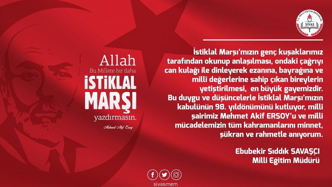 Milli Eğitim Müdürümüz Ebubekir Sıddık Savaşçı´nın 12 Mart İstiklal Marşının Kabulü ve Mehmet Akif Ersoyu Anma Günü Mesajı