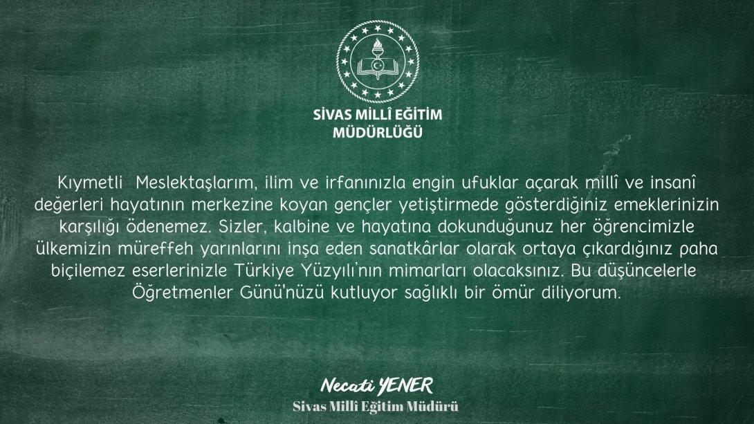 Millî Eğitim Müdürümüz Necati Yener, 24 Kasım Öğretmenler Günü mesajı yayınladı.