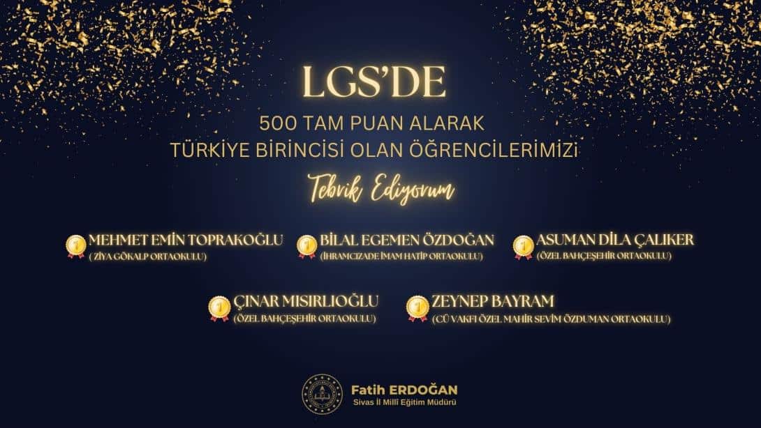 Sivas'ta 5 öğrencimiz LGS'de tüm soruları doğru cevaplayarak 500 tam puan alma başarısını gösterdi.